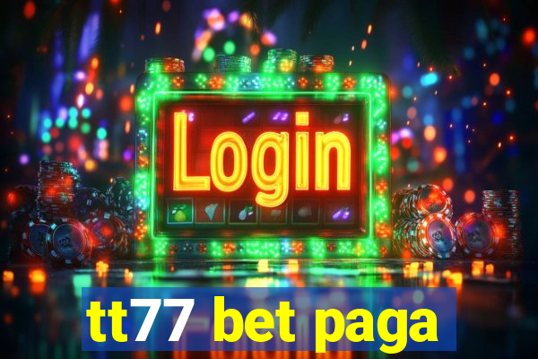 tt77 bet paga